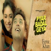 Pyar Badal Gya Feroz Khan mp3 song ringtone, Pyar Badal Gya Feroz Khan Ringtone Download - DjPunjab.Com.Mx