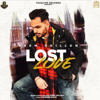 Lost Love Prem Dhillon mp3 song ringtone, Lost Love Prem Dhillon Ringtone Download - DjPunjab.Com.Mx