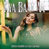 Kya Baat Ay Jonita Gandhi mp3 song ringtone, Kya Baat Ay Jonita Gandhi Ringtone Download - DjPunjab.Com.Mx