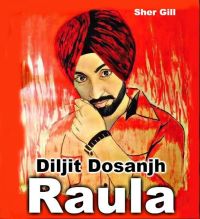 Raula Diljit Dosanjh, Neeti Mohan mp3 song ringtone, Raula Diljit Dosanjh, Neeti Mohan Ringtone Download - DjPunjab.Com.Mx