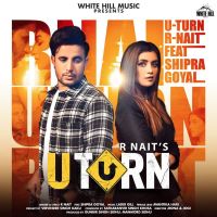 U Turn Shipra Goyal, R Nait mp3 song ringtone, U Turn Shipra Goyal, R Nait Ringtone Download - DjPunjab.Com.Mx