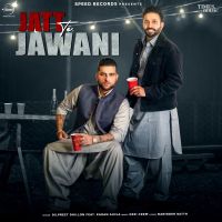 Jatt Te Jawani Dilpreet Dhillon, Karan Aujla mp3 song ringtone, Jatt Te Jawani Dilpreet Dhillon, Karan Aujla Ringtone Download - DjPunjab.Com.Mx