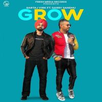 Grow Garry Sandhu, Sartaj Virk mp3 song ringtone, Grow Garry Sandhu, Sartaj Virk Ringtone Download - DjPunjab.Com.Mx