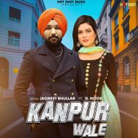 Kanpur Wale Jagmeet Bhullar, G Noor mp3 song ringtone, Kanpur Wale Jagmeet Bhullar, G Noor Ringtone Download - DjPunjab.Com.Mx