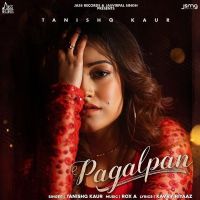 Pagalpan Tanishq Kaur mp3 song ringtone, Pagalpan Tanishq Kaur Ringtone Download - DjPunjab.Com.Mx