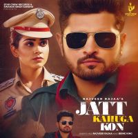 Jatt Kahuga Kon Rajveer Raja mp3 song ringtone, Jatt Kahuga Kon Rajveer Raja Ringtone Download - DjPunjab.Com.Mx