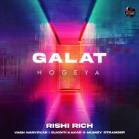 Galat Hogeya Rishi Rich, Yash Narvekar mp3 song ringtone, Galat Hogeya Rishi Rich, Yash Narvekar Ringtone Download - DjPunjab.Com.Mx