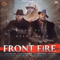 Front Fire Deep Jandu, Sukh Gill mp3 song ringtone, Front Fire Deep Jandu, Sukh Gill Ringtone Download - DjPunjab.Com.Mx