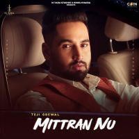 Mittran Nu Teji Grewal mp3 song ringtone, Mittran Nu Teji Grewal Ringtone Download - DjPunjab.Com.Mx