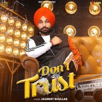 Dont Trust Jagmeet Bhullar mp3 song ringtone, Dont Trust Jagmeet Bhullar Ringtone Download - DjPunjab.Com.Mx