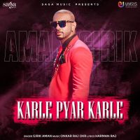 Karle Pyar Karle Girik Aman mp3 song ringtone, Karle Pyar Karle Girik Aman Ringtone Download - DjPunjab.Com.Mx