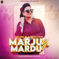Marju Ya Mardu Gurlej Akhtar mp3 song ringtone, Marju Ya Mardu Gurlej Akhtar Ringtone Download - DjPunjab.Com.Mx