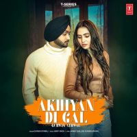 Akhiyan Di Gal Gurwin Athwal mp3 song ringtone, Akhiyan Di Gal Gurwin Athwal Ringtone Download - DjPunjab.Com.Mx