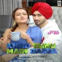 Khad Tainu Main Dassa Neha Kakkar, Rohanpreet Singh mp3 song ringtone, Khad Tainu Main Dassa Neha Kakkar, Rohanpreet Singh Ringtone Download - DjPunjab.Com.Mx