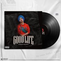 Good Life Harman Dhindsa mp3 song ringtone, Good Life Harman Dhindsa Ringtone Download - DjPunjab.Com.Mx