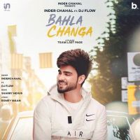 Bahla Changa DJ Flow, Inder Chahal mp3 song ringtone, Bahla Changa DJ Flow, Inder Chahal Ringtone Download - DjPunjab.Com.Mx