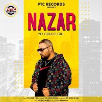 Nazar Yo Gold E Gill mp3 song ringtone, Nazar Yo Gold E Gill Ringtone Download - DjPunjab.Com.Mx