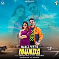 Mansa Zile Da Munda Jashanmeet, Babli Dhaliwal mp3 song ringtone, Mansa Zile Da Munda Jashanmeet, Babli Dhaliwal Ringtone Download - DjPunjab.Com.Mx