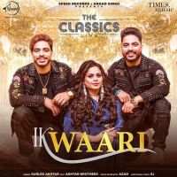 Ik Waari Gurlez Akhtar, Akhtar Brothers mp3 song ringtone, Ik Waari Gurlez Akhtar, Akhtar Brothers Ringtone Download - DjPunjab.Com.Mx