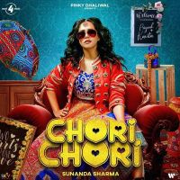 Chori Chori Sunanda Sharma mp3 song ringtone, Chori Chori Sunanda Sharma Ringtone Download - DjPunjab.Com.Mx
