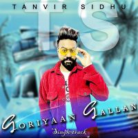 Goriyaan Gallan Tanvir Sidhu mp3 song ringtone, Goriyaan Gallan Tanvir Sidhu Ringtone Download - DjPunjab.Com.Mx