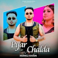 Pyar Chalda Mangi Khan mp3 song ringtone, Pyar Chalda Mangi Khan Ringtone Download - DjPunjab.Com.Mx