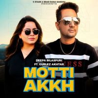 Motti Akh Gurlej Akhtar, Deepa Bilaspuri mp3 song ringtone, Motti Akh Gurlej Akhtar, Deepa Bilaspuri Ringtone Download - DjPunjab.Com.Mx