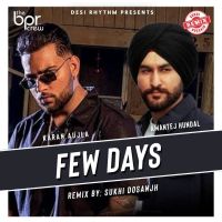Few Days Remix Sukhi Dosanjh, Karan Aujla mp3 song ringtone, Few Days Remix Sukhi Dosanjh, Karan Aujla Ringtone Download - DjPunjab.Com.Mx