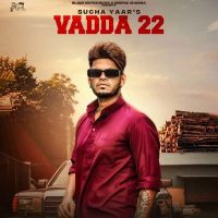 Vadda 22 Sucha Yaar mp3 song ringtone, Vadda 22 Sucha Yaar Ringtone Download - DjPunjab.Com.Mx