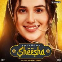 Sheesha Pari Pandher, Jordan Sandhu mp3 song ringtone, Sheesha Pari Pandher, Jordan Sandhu Ringtone Download - DjPunjab.Com.Mx