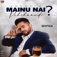 Mainu Nai Pehchaandi Jerry mp3 song ringtone, Mainu Nai Pehchaandi Jerry Ringtone Download - DjPunjab.Com.Mx