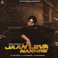 Jaan Leva Nakhre Gopi Sandhu mp3 song ringtone, Jaan Leva Nakhre Gopi Sandhu Ringtone Download - DjPunjab.Com.Mx