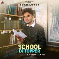 School Di Topper Sukh Lotey mp3 song ringtone, School Di Topper Sukh Lotey Ringtone Download - DjPunjab.Com.Mx