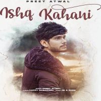 Ishq Kahani Preet Atwal mp3 song ringtone, Ishq Kahani Preet Atwal Ringtone Download - DjPunjab.Com.Mx