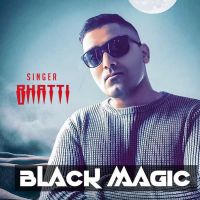 Black Magic Bhatti mp3 song ringtone, Black Magic Bhatti Ringtone Download - DjPunjab.Com.Mx