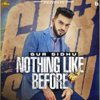 Dekhi Jau Gur Sidhu, Gurlez Akhtar mp3 song ringtone, Nothing Like Before Gur Sidhu, Gurlez Akhtar Ringtone Download - DjPunjab.Com.Mx