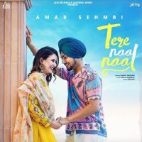Tere Naal Naal Amar Sehmbi mp3 song ringtone, Tere Naal Naal Amar Sehmbi Ringtone Download - DjPunjab.Com.Mx