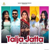 Talja Jatta Gurlej Akhtar, Jay Singh mp3 song ringtone, Talja Jatta Gurlej Akhtar, Jay Singh Ringtone Download - DjPunjab.Com.Mx