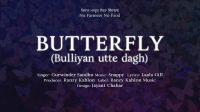 Butterfly (bulliyan utte dagh) Gurwinder Sandhu mp3 song ringtone, Butterfly (bulliyan utte dagh) Gurwinder Sandhu Ringtone Download - DjPunjab.Com.Mx