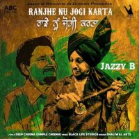 Ranjhe Nu Jogi Karta Jazzy B mp3 song ringtone, Ranjhe Nu Jogi Jazzy B Ringtone Download - DjPunjab.Com.Mx