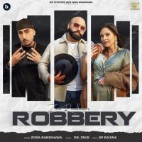 Robbery Zora Randhawa mp3 song ringtone, Robbery Zora Randhawa Ringtone Download - DjPunjab.Com.Mx