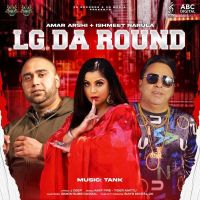 LG Da Round Amar Arshi, Ishmeet Narula mp3 song ringtone, LG Da Round Amar Arshi, Ishmeet Narula Ringtone Download - DjPunjab.Com.Mx