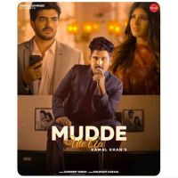 Mudde Ute Aa Kamal Khan mp3 song ringtone, Mudde Ute Aa Kamal Khan Ringtone Download - DjPunjab.Com.Mx