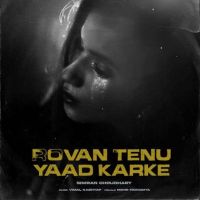 Rovan Tenu Yaad Karke Simran Choudhary mp3 song ringtone, Rovan Tenu Yaad Karke Simran Choudhary Ringtone Download - DjPunjab.Com.Mx