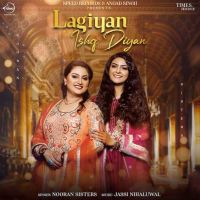 Lagiyan Ishq Diyan Nooran Sisters mp3 song ringtone, Lagiyan Ishq Diyan Nooran Sisters Ringtone Download - DjPunjab.Com.Mx