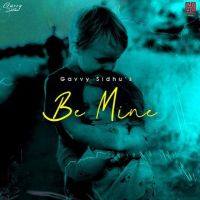 Be Mine Gavvy Sidhu mp3 song ringtone, Be Mine Gavvy Sidhu Ringtone Download - DjPunjab.Com.Mx