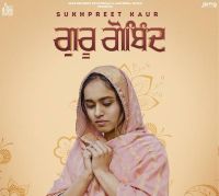Guru Gobind Sukhpreet Kaur mp3 song ringtone, Guru Gobind Sukhpreet Kaur Ringtone Download - DjPunjab.Com.Mx