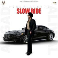 Slow Ride Angad Aliwal mp3 song ringtone, Slow Ride Angad Aliwal Ringtone Download - DjPunjab.Com.Mx