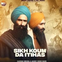 Sikh Kaum Da Itihaas Kanwar Grewal, Jagdev Singh Gaggri mp3 song ringtone, Sikh Kaum Da Itihaas Kanwar Grewal, Jagdev Singh Gaggri Ringtone Download - DjPunjab.Com.Mx
