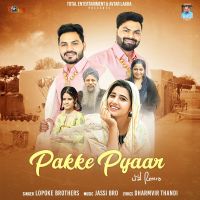 Pakke Pyaar Lopoke Brothers mp3 song ringtone, Pakke Pyaar Lopoke Brothers Ringtone Download - DjPunjab.Com.Mx